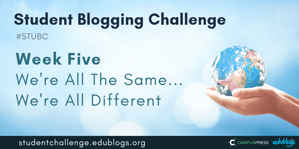 Week five of the Student Blogging Challenge explores how people around the world are the same and different. 