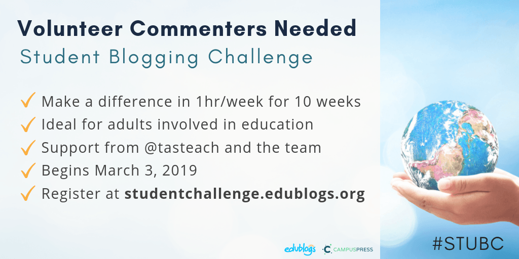 Volunteer commenters are needed for the next Student Blogging Challenge! Register here.