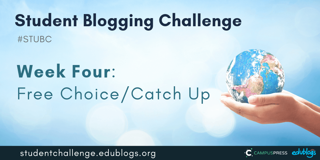 Week four of the Student Blogging Challenge allows you to catch up or write a free choice post. 